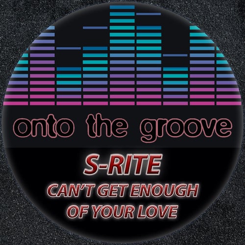 S-Rite - Can't Get Enough Of Your Love [OTG200]